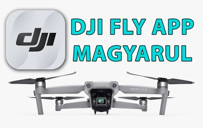 DJI FLY app bemutató, magyarul, részletesen